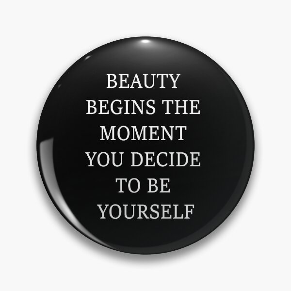 Item preview, beauty begins the moment you decide to be yourself - faye  Inspired  Qoute designed and sold by What you are is Beautiful.