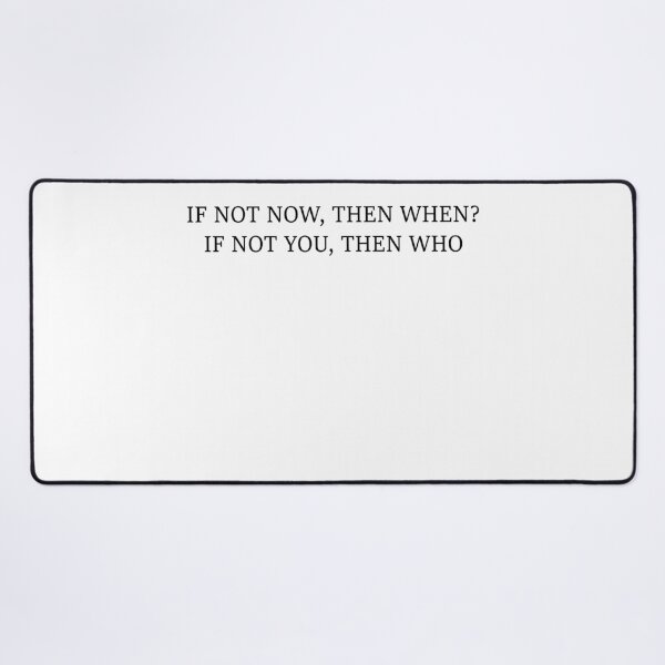 Item preview, If Not Now, Then When? If Not You, Then Who? – Thai GL Inspired Love Quote designed and sold by What you are is Beautiful.