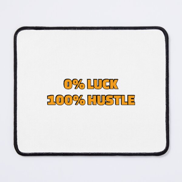 Item preview, Motivational phrases for work  - 0% LUCK 100% HUSTLE - Hustle quotes designed and sold by Inspirationmotivation.