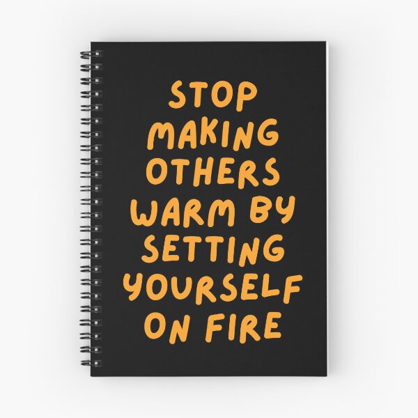 Item preview, Stop making others warm by setting yourself on fire designed and sold by skuke ly.