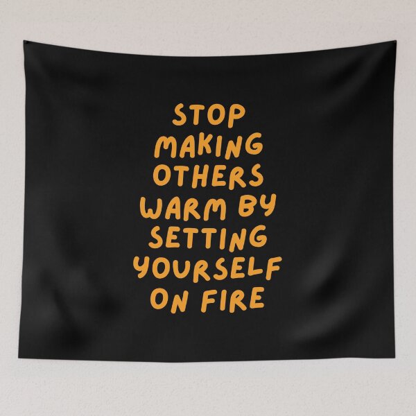 Item preview, Stop making others warm by setting yourself on fire designed and sold by skuke ly.