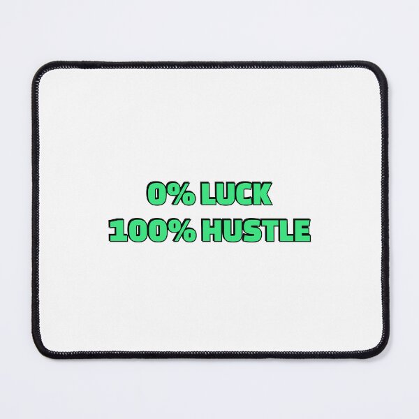 Item preview, Motivational phrases for work - 0% LUCK 100% HUSTLE - Hustle quotes designed and sold by Inspirationmotivation.