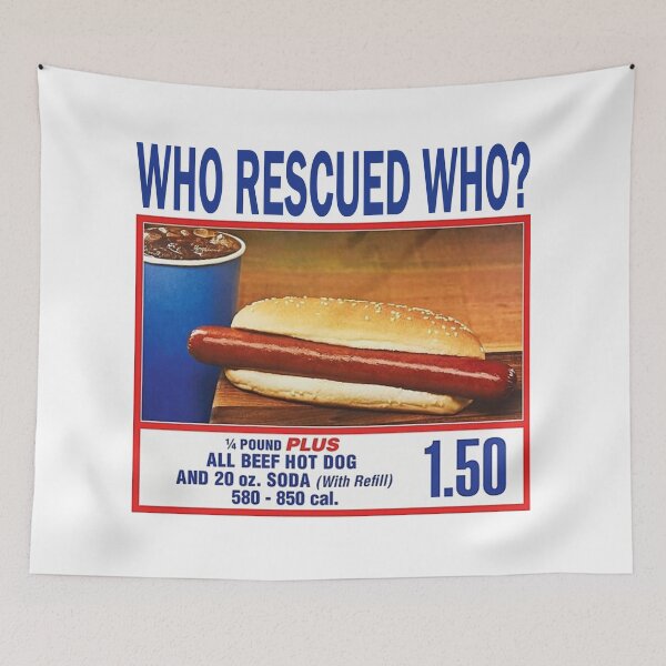 Item preview, costco hotdog who rescued who designed and sold by maniacalaugh.