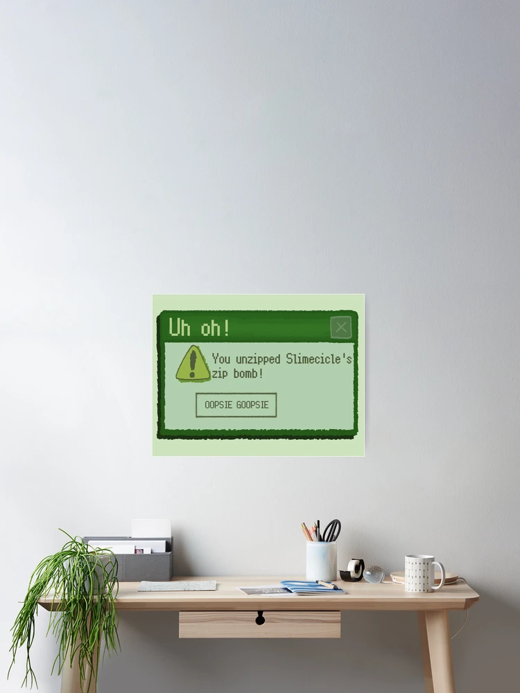 Thumbnail 2 of 3, Poster, Zip Bomb Slimecicle Error Message designed and sold by JavaDraws.