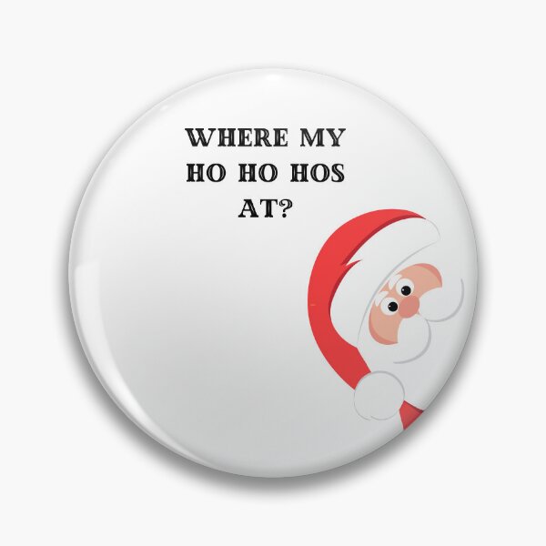 Item preview, Where my ho ho hos at designed and sold by SillyTeesforYou.