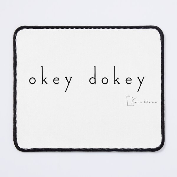 Item preview, okey dokey - Minnesota sayings designed and sold by SortaSota.