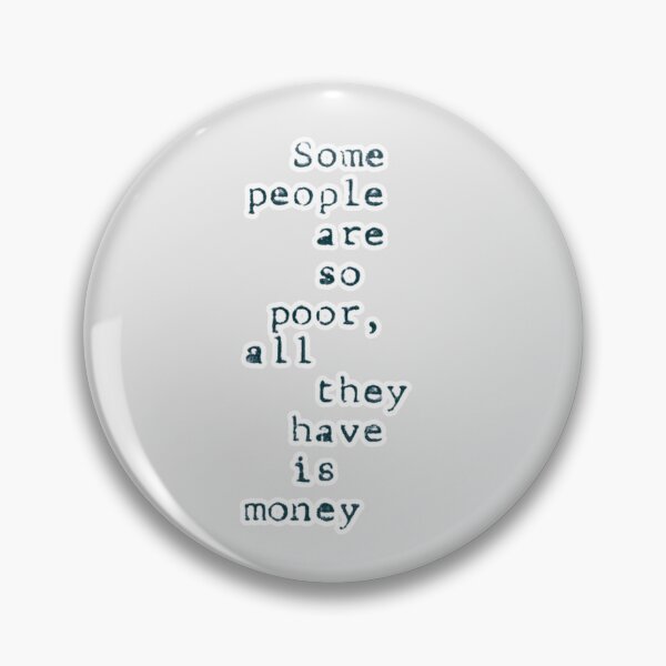 Item preview, Some people are so poor all they have is money designed and sold by FitEnvy.
