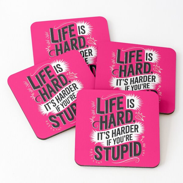Item preview, Life Is Hard It's Harder If You're Stupid Funny Quote designed and sold by TheArtOfPat.
