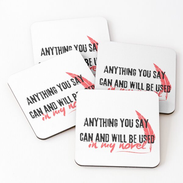 Item preview, Anything you say will be used in my novel designed and sold by Petthecatshop.