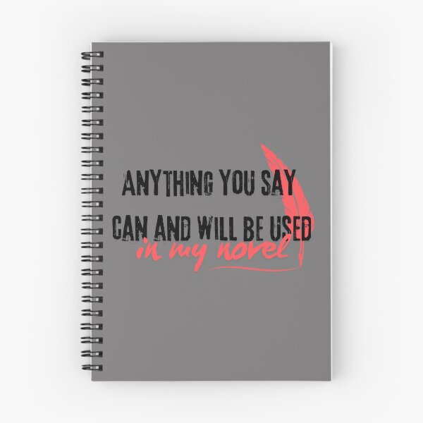 Item preview, Anything you say will be used in my novel designed and sold by Petthecatshop.