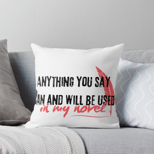 Item preview, Anything you say will be used in my novel designed and sold by Petthecatshop.