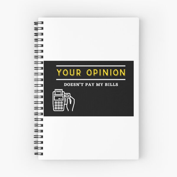 Item preview, Bold Statement: Opinion Doesn't Pay the Bills designed and sold by Thurga29.