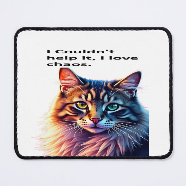 Item preview, I Couldn't Help It, I Love Chaos - Fun Cat Quote Illustration designed and sold by craftybegonia.