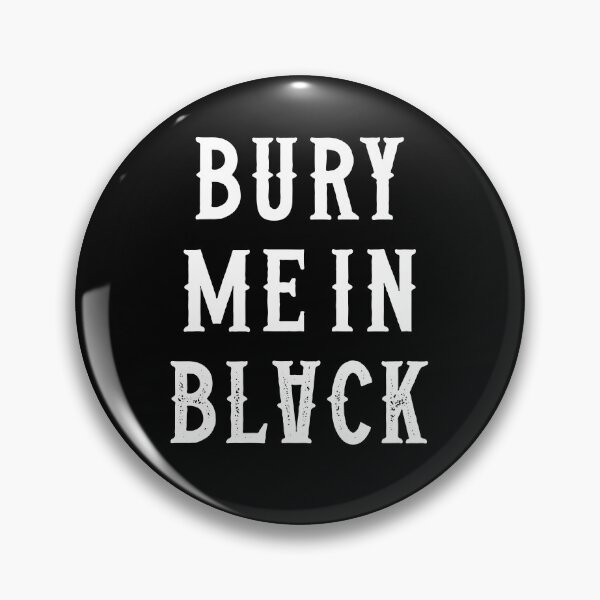Item preview, Bury Me in Black (white) designed and sold by deathxdesign.