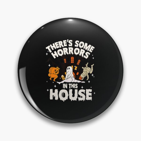 Item preview, There's Some Horrors In This House Ghost Halloween Funny  designed and sold by SavannalCronam.