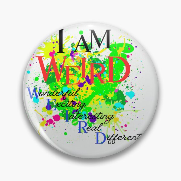 Item preview, WEIRD is Wonderful - Vibrant Splatter Design designed and sold by TOA Timeless Original Apparel.