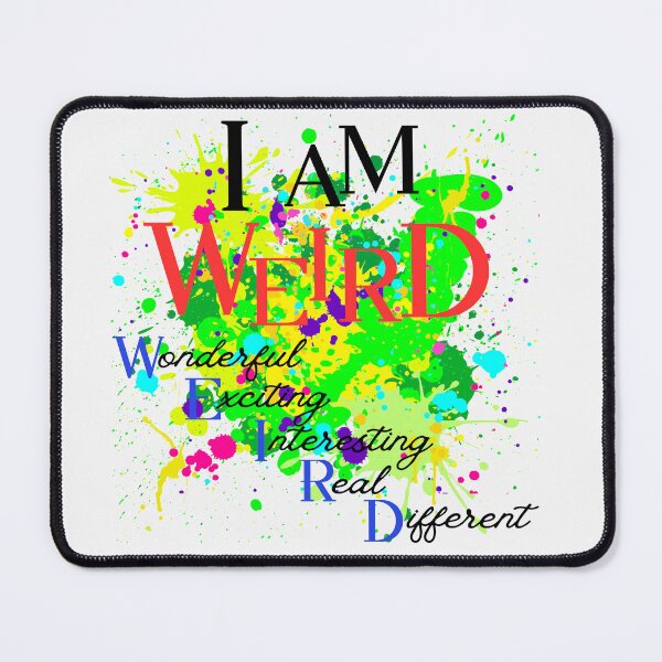 Item preview, WEIRD is Wonderful - Vibrant Splatter Design designed and sold by TOA Timeless Original Apparel.