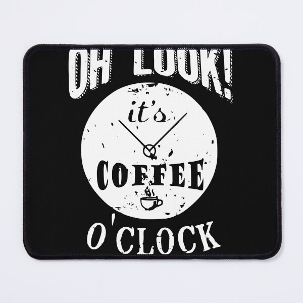 Item preview, It's Always Coffe O'Clock designed and sold by 3ac-Arts.