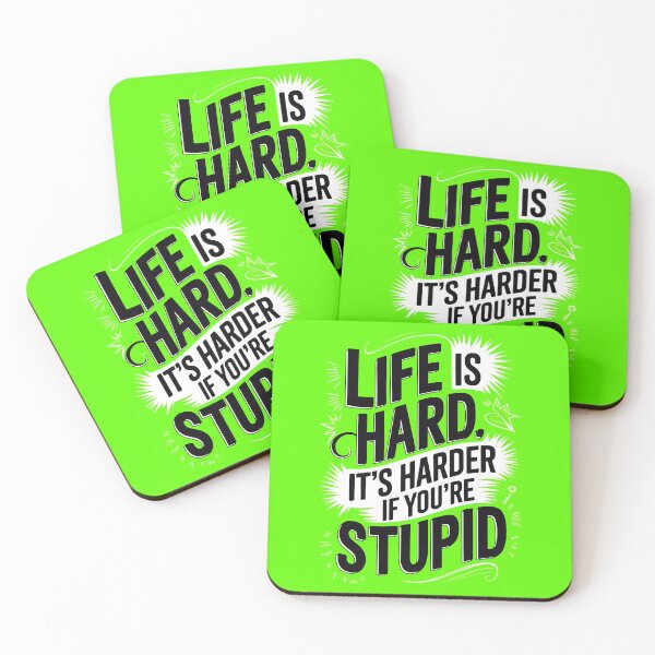 Item preview, Life Is Hard It's Harder If You're Stupid Funny Quote designed and sold by TheArtOfPat.