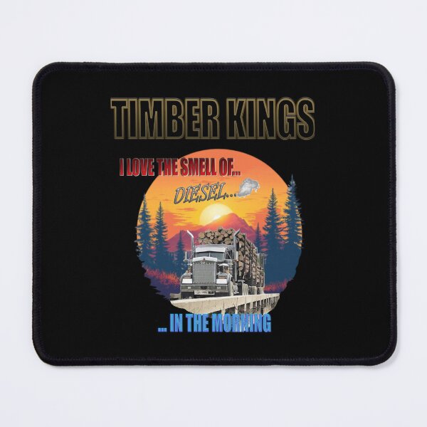 Item preview, TIMBER KINGS: I LOVE THE SMELL OF DIESEL IN THE MORNING, LOGGING TRUCK,KENWORTH W900 designed and sold by MK-GRAPHICS2020.
