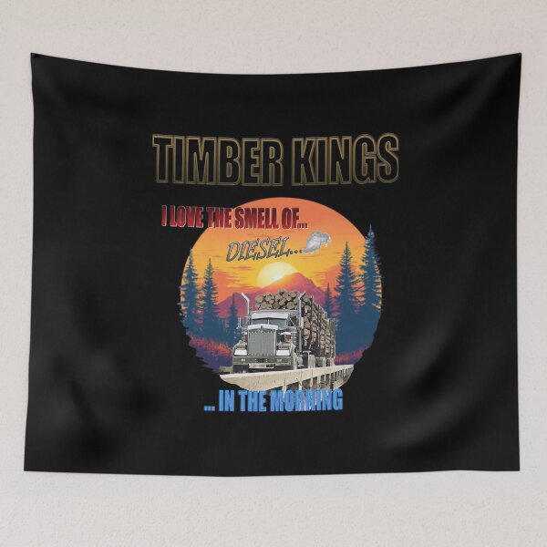 Item preview, TIMBER KINGS: I LOVE THE SMELL OF DIESEL IN THE MORNING, LOGGING TRUCK,KENWORTH W900 designed and sold by MK-GRAPHICS2020.