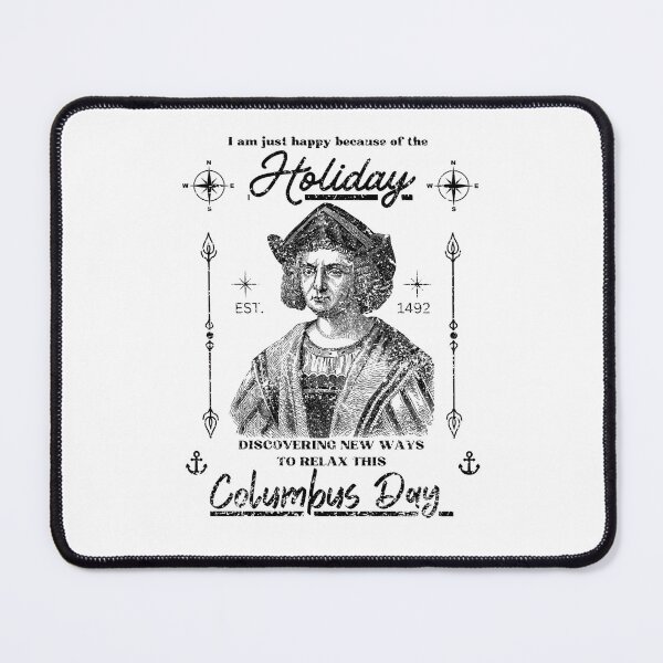 Item preview, Columbus Day Relaxation - Happy Holiday Discovering New Ways to Relax designed and sold by DesignDazzles.