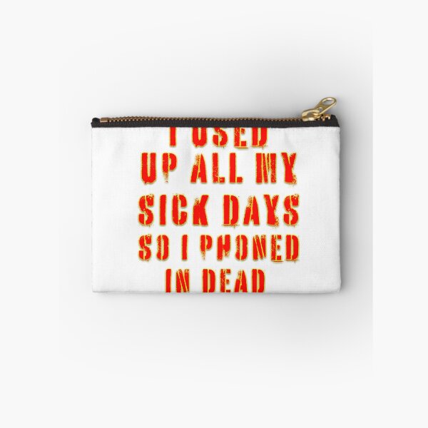 Item preview, I used up all my sick days so I phoned in dead designed and sold by catninja86.