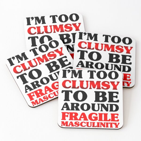 Item preview, i'm too clumsy to be around fragile masculinity designed and sold by musicissoul.