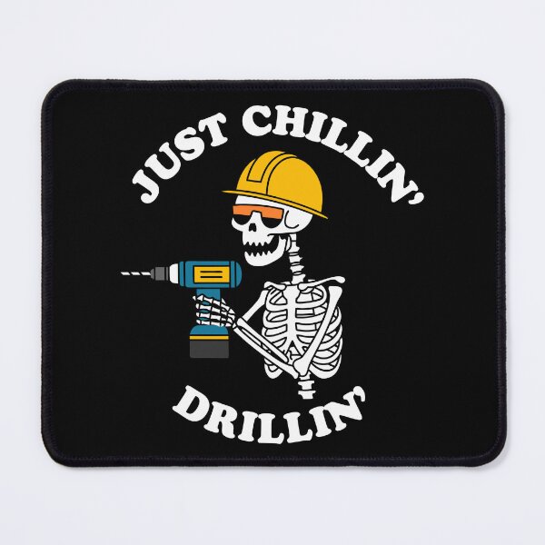 Item preview, Just chillin', drillin' designed and sold by T&C Finesse.