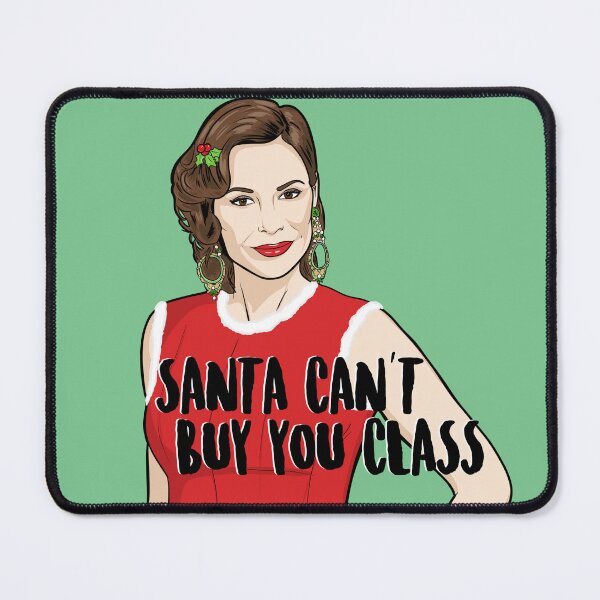 Item preview, Santa Can't Buy You Class - Countess Luann - Real Housewives of New York - Christmas designed and sold by PopShopDesignFR.