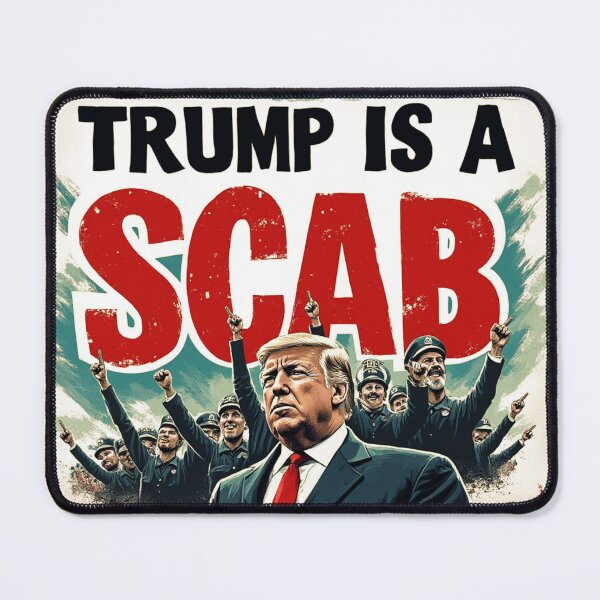 Item preview, TRUMP IS A SCAB 3 designed and sold by RealMDesigns.
