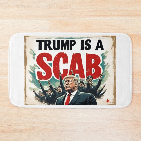 Item preview, TRUMP IS A SCAB 3 designed and sold by RealMDesigns.