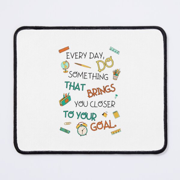 Item preview, EveryDay  Do Something That Brings You Closer To Your Goal designed and sold by Taida-gaka.