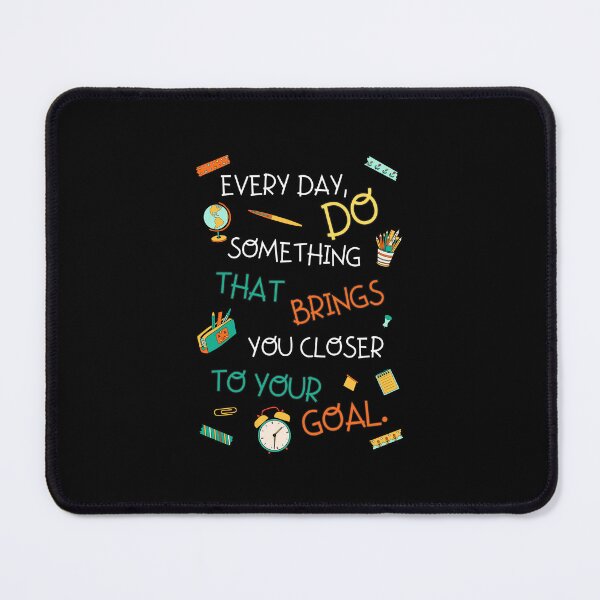 Item preview, EveryDay  Do Something That Brings You Closer To Your Goal designed and sold by Taida-gaka.