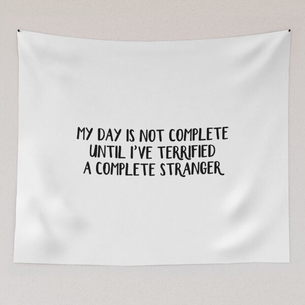 Item preview, My day is not complete until I've terrified a complete stranger designed and sold by allthetees.
