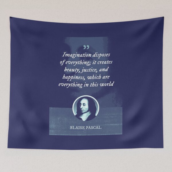 Item preview, Blaise Pascal - Imagination disposes of everything; it creates beauty, justice, and happiness, which are everything in this world designed and sold by Syahrasi.