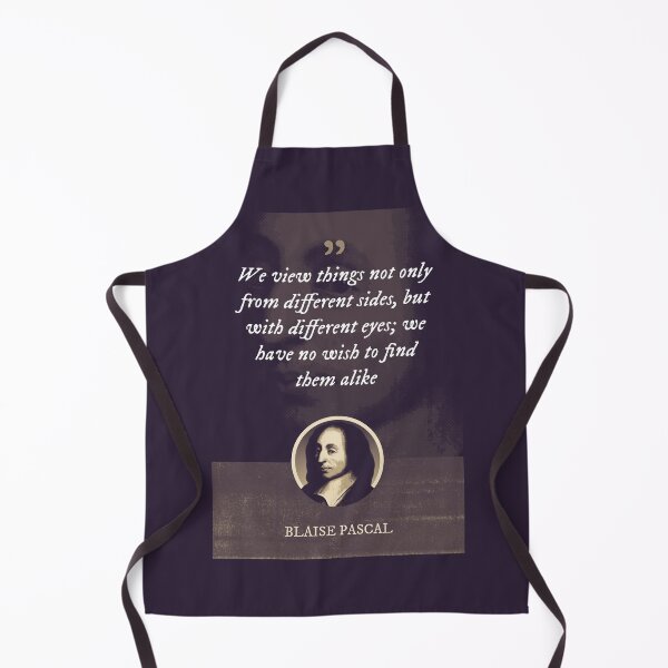 Item preview, Blaise Pascal - We view things not only from different sides, but with different eyes; we have no wish to find them alike designed and sold by Syahrasi.