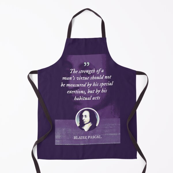 Item preview, Blaise Pascal - The strength of a man's virtue should not be measured by his special exertions, but by his habitual acts designed and sold by Syahrasi.