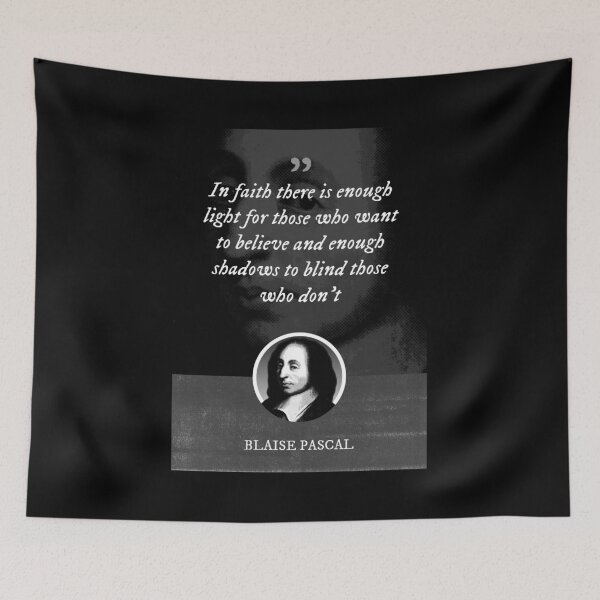 Item preview, Blaise Pascal - In faith there is enough light for those who want to believe and enough shadows to blind those who don't designed and sold by Syahrasi.