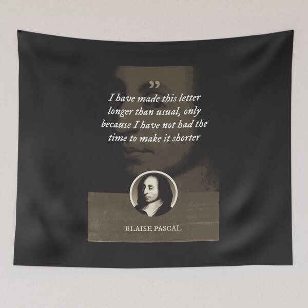 Item preview, Blaise Pascal - I have made this letter longer than usual, only because I have not had the time to make it shorter designed and sold by Syahrasi.