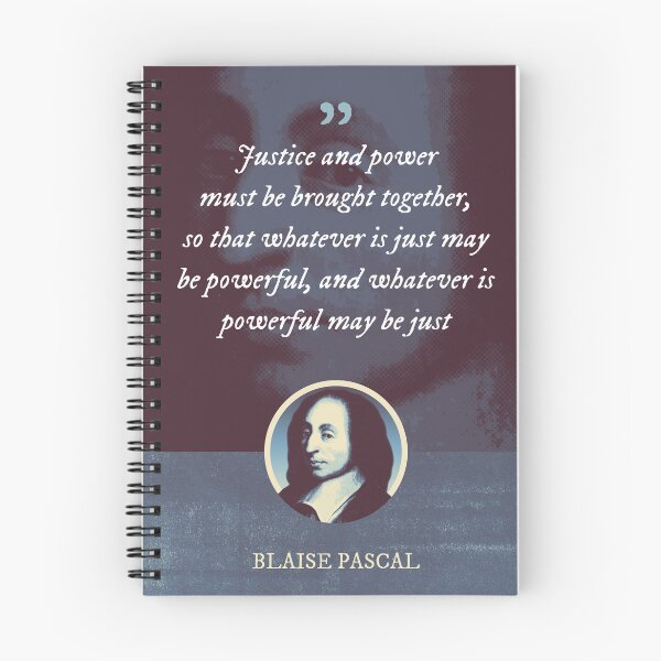 Item preview, Blaise Pascal - Justice and power must be brought together, so that whatever is just may be powerful, and whatever is powerful may be just designed and sold by Syahrasi.