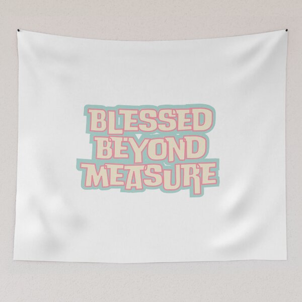 Item preview, Blessed Beyond Measure designed and sold by Jinester.
