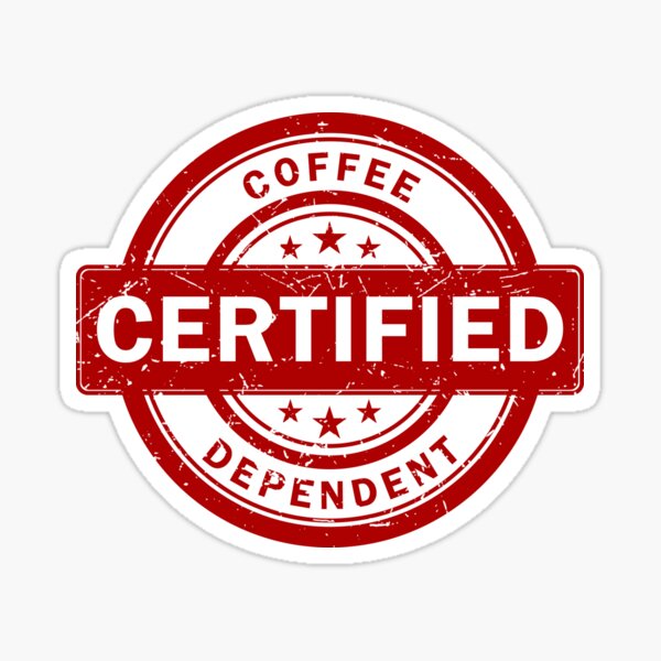 Artikel-Vorschau von Zertifizierter Kaffeeabhängiger, designt und verkauft von Debug Designs.