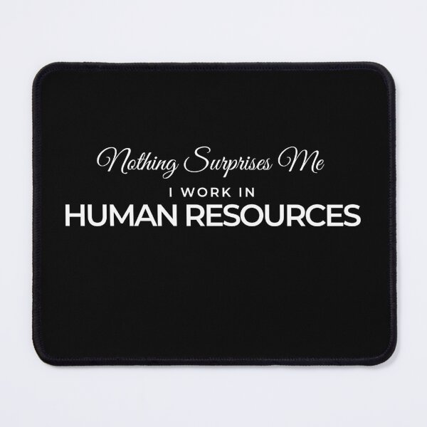 Item preview, Nothing surprises me i work in human resources designed and sold by KaiLabsArt.