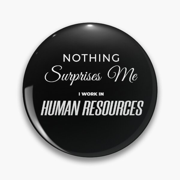 Item preview, Nothing surprises me i work in human resources designed and sold by KaiLabsArt.