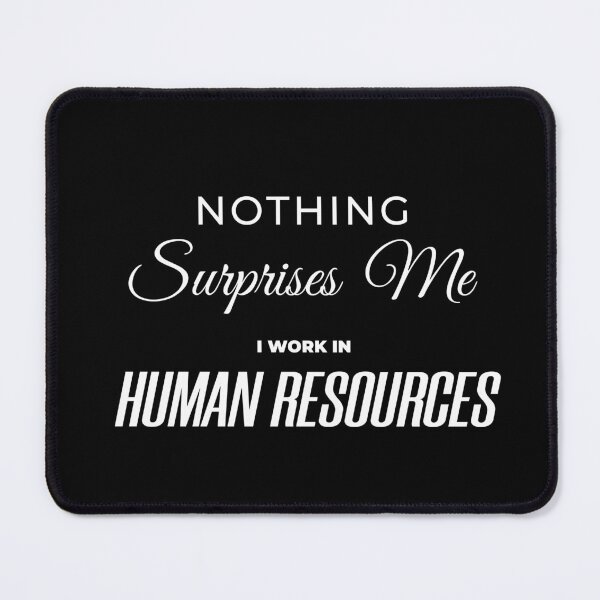 Item preview, Nothing surprises me i work in human resources designed and sold by KaiLabsArt.