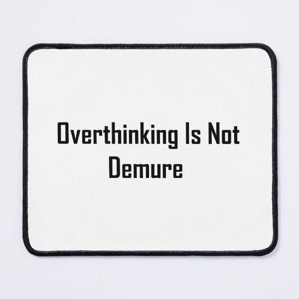 Item preview, Overthinking is not demure designed and sold by thereallama.