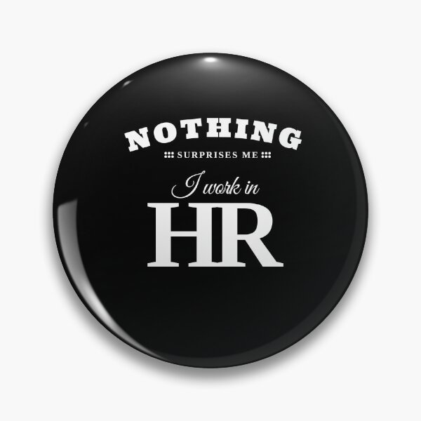 Item preview, Nothing surprises me i work in human resources designed and sold by KaiLabsArt.