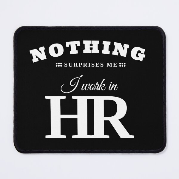 Item preview, Nothing surprises me i work in human resources designed and sold by KaiLabsArt.