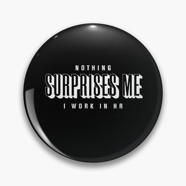 Item preview, Nothing surprises me i work in human resources designed and sold by KaiLabsArt.
